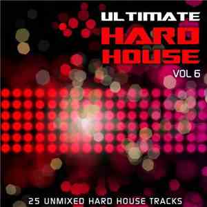 Various - Ultimate Hard House Vol 6