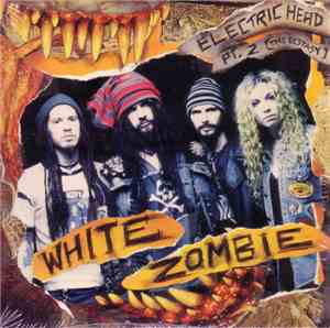 White Zombie - Electric Head Pt. 2 (The Ecstasy)