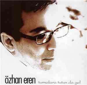 Özhan Eren - Turnalara Tutun Da Gel
