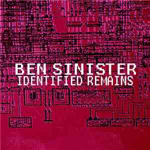 Ben Sinister - Identified Remains