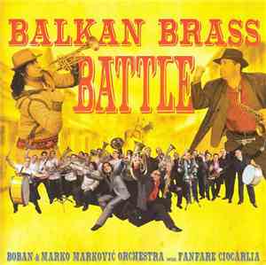 Boban & Marko Marković Orchestra Versus Fanfare Ciocărlia - Balkan Brass Ba ...