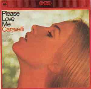 Caravelli - Please Love Me