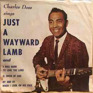 Charles W. Doss - Sings Just A Wayward Lamb
