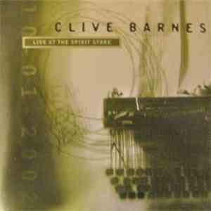 Clive Barnes  - Live At The Spirit Store