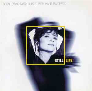 Colin Towns' Mask Quintet With Maria Pia De Vito - Still Life