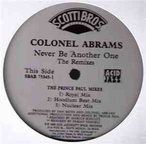 Colonel Abrams - Never Be Another One - The Remixes
