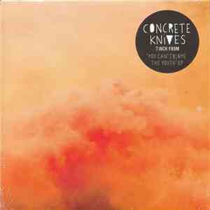 Concrete Knives - You Can't Blame The Youth