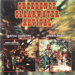 Creedence Clearwater Revival - Bayou Country / Green River