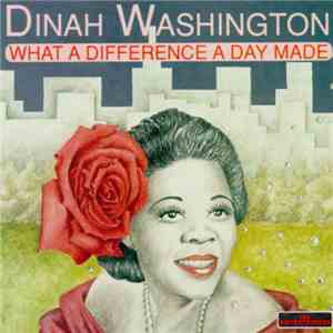 Dinah Washington - What A Difference A Day Made