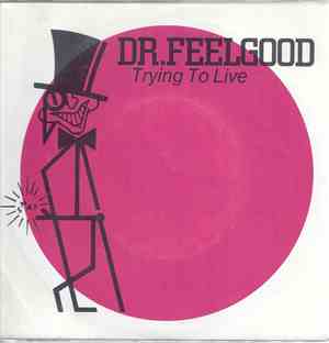 Dr. Feelgood - Trying To Live