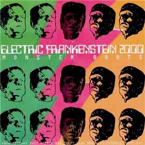Electric Frankenstein 2000 / Le Shok - Monster Boots / Booze Is The Best Pa ...