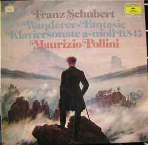 Franz Schubert - Maurizio Pollini - Wanderer-Fantasie / Klaviersonate a-mol ...