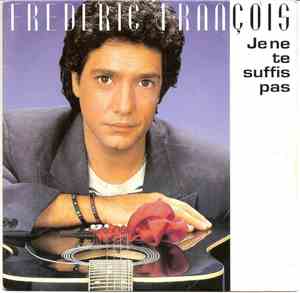 Frédéric François - Je Ne Te Suffis Pas