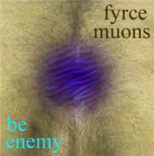 Fyrce Muons - Be Enemy