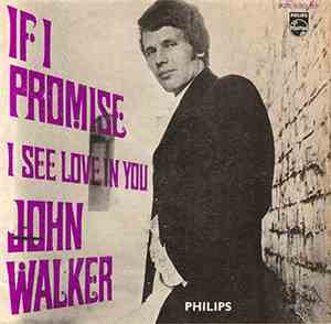 John Walker  - If I Promise / I See Love In You