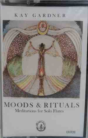 Kay Gardner - Moods & Rituals: Meditations For Solo Flutes