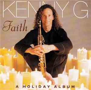Kenny G  - Faith - A Holiday Album