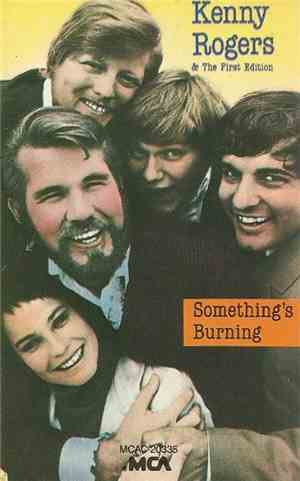 Kenny Rogers & The First Edition - Something's Burning