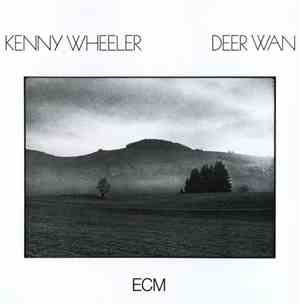 Kenny Wheeler - Deer Wan