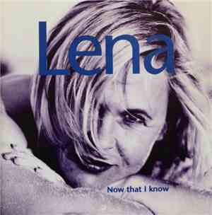 Lena - Now That I Know