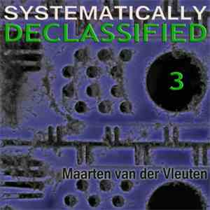 Maarten van der Vleuten - Systematically Declassified 3