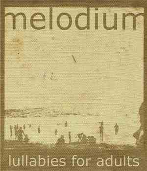 Melodium - Lullabies For Adults