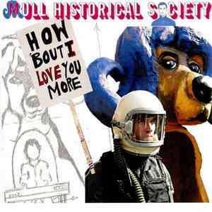 Mull Historical Society - How 'Bout I Love You More