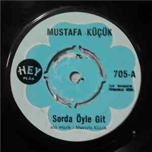 Mustafa Küçük - Sor Da Öyle Git/Giderim