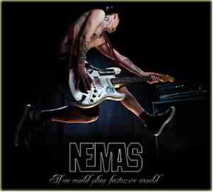 Nemas - If We Could Play Faster We Would