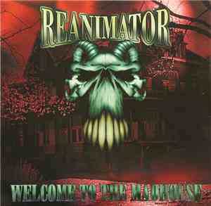 Reanimator - Welcome To The Madhouse