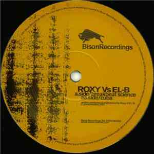 Roxy  Vs EL-B - Breakbeat Science / Cuba