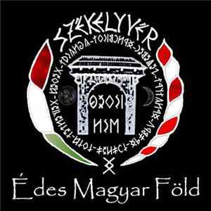 Székely Vér - Édes Magyar Föld