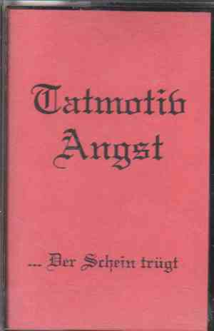 Tatmotiv Angst - ...Der Schein Trügt