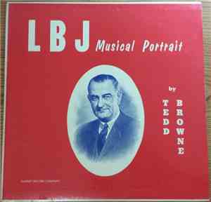 Tedd Browne - LBJ Musical Portrait