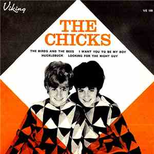 The Chicks - The Birds And The Bees / I Want You To Be My Boy / Hucklebuck  ...