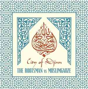 The Rootsman vs Muslimgauze - City Of Djinn