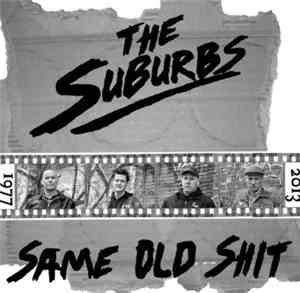 The Suburbs  - Same Old Shit