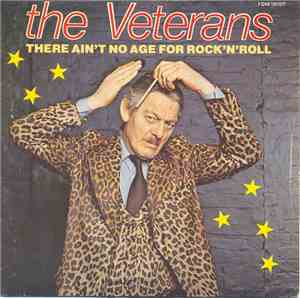 The Veterans - There Ain't No Age For Rock 'n' Roll