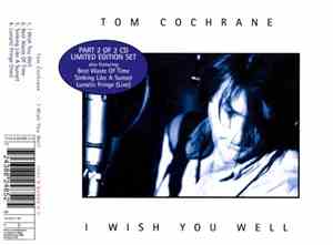 Tom Cochrane - I Wish You Well