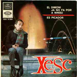 Xesc - El Dimoni Ja No Fa Por A Ningu / Es Picador