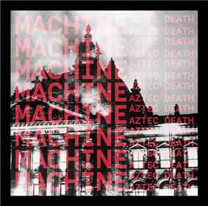 Aztec Death - Machine