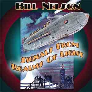 Bill Nelson - Signals From Realms Of Light