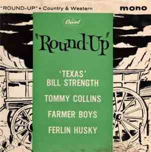 Bill Strength, Tommy Collins, Farmer Boys , Ferlin Husky - Round Up!