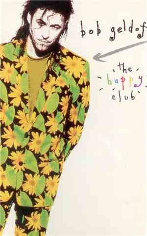 Bob Geldof - The Happy Club