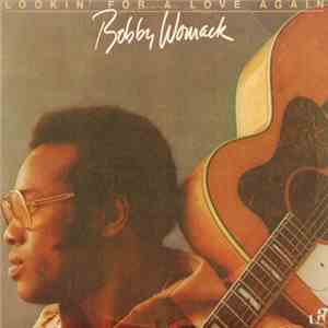 Bobby Womack - Lookin' For A Love Again