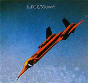 Budgie - Squawk