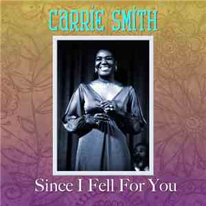Carrie Smith - Since I Fell For You