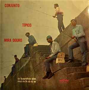 Conjunto Típico Mira Douro - O Banho Da Minhoca
