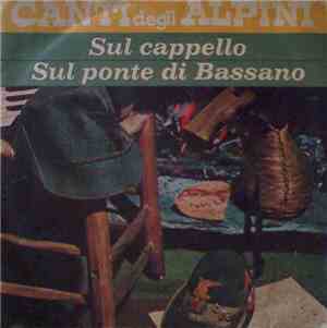 Coro La Baita - Sul Cappello / Sul Ponte Di Bassano