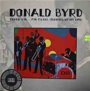 Donald Byrd - Thank You... For F.U.M.L. (Funking Up My Life)